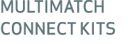 MULTIMATCH CONNECT KITS