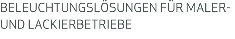 BELEUCHTUNGSL SUNGEN F R MALER UND LACKIERBETRIEBE