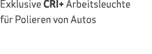 Exklusive CRI+ Arbeitsleuchte f r Polieren von Autos