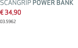 SCANGRIP POWER BANK € 34,90 03.5962 