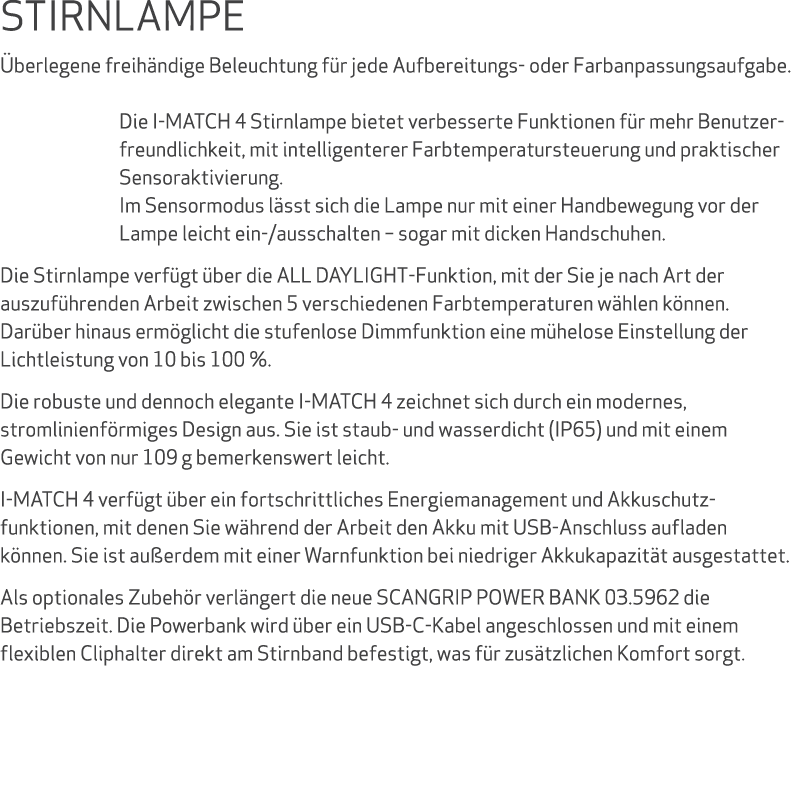 STIRNLAMPE berlegene freih ndige Beleuchtung f r jede Aufbereitungs oder Farbanpassungsaufgabe. Die I MATCH 4 Stirnl...