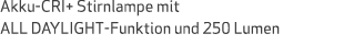 Akku CRI+ Stirnlampe mit ALL DAYLIGHT Funktion und 250 Lumen