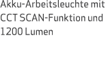 Akku Arbeitsleuchte mit CCT SCAN Funktion und 1200 Lumen
