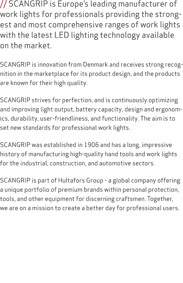 // SCANGRIP is Europe’s leading manufacturer of work lights for professionals providing the strongest and most compre...
