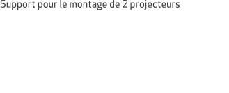 Support pour le montage de 2 projecteurs