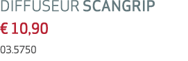 DIFFUSEUR SCANGRIP € 10,90 03.5750