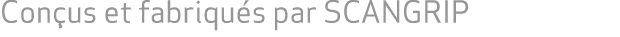 Con us et fabriqu s par SCANGRIP
