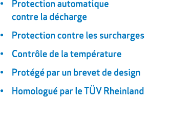 • Protection automatique contre la d charge • Protection contre les surcharges • Contr le de la temp rature • Prot g ...