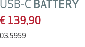 USB C BATTERY € 139,90 03.5959