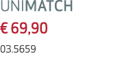 UNIMATCH € 69,90 03.5659 