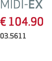 MIDI-EX € 104.90 03.5611 