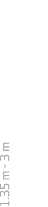 1.35 m - 3 m