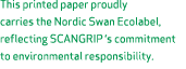 This printed paper proudly carries the Nordic Swan Ecolabel, reflecting SCANGRIP ‘s commitment to environmental respo...