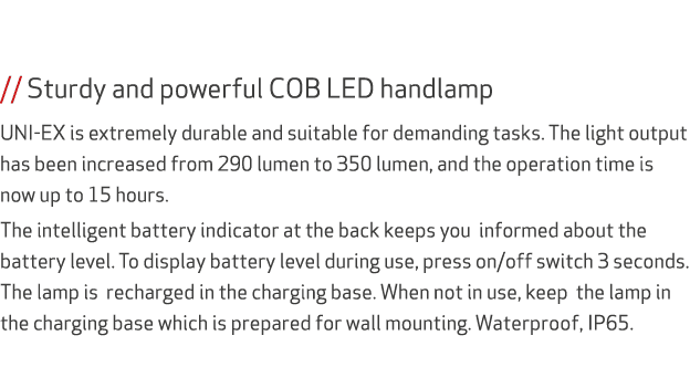  // Sturdy and powerful COB LED handlamp UNI-EX is extremely durable and suitable for demanding tasks. The light outp...