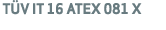  T V IT 16 ATEX 081 X 