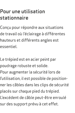  Pour une utilisation stationnaire Con u pour r pondre aux situations de travail o l’ clairage   diff rentes hauteur...