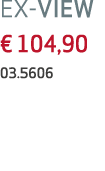 EX-VIEW € 104,90 03.5606 