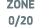 ZONE 0/20