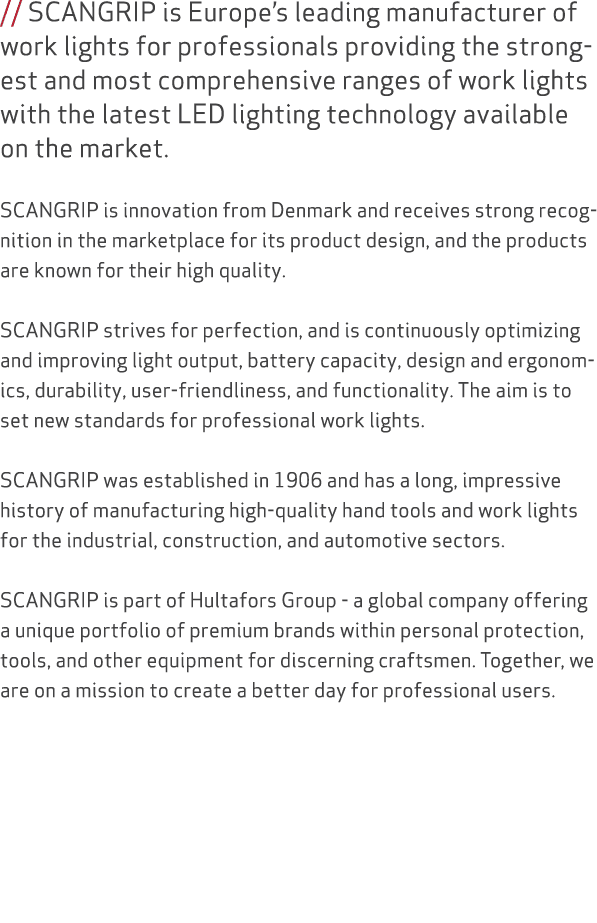 // SCANGRIP is Europe’s leading manufacturer of work lights for professionals providing the strongest and most compre...