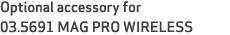 Optional accessory for 03.5691 MAG PRO WIRELESS