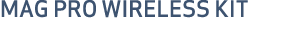 MAG PRO WIRELESS KIT