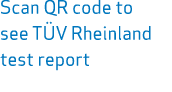 Scan QR code to see T V Rheinland test report 