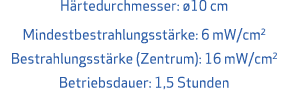 H rtedurchmesser: 10 cm Mindestbestrahlungsst rke: 6 mW/cm2 Bestrahlungsst rke (Zentrum): 16 mW/cm2 Betriebsdauer: 1...