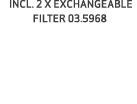  Incl. 2 x Exchangeable FILTER 03.5968
