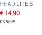 HEAD LITE S € 14,90 03.5645