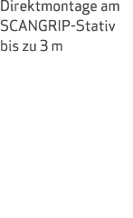 Direktmontage am SCANGRIP Stativ bis zu 3 m 