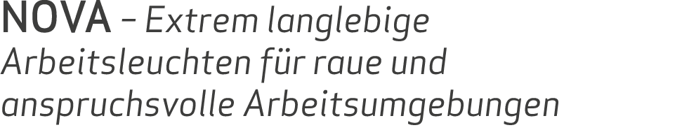 NOVA – Extrem langlebige Arbeitsleuchten f r raue und anspruchsvolle Arbeitsumgebungen