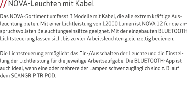 // NOVA Leuchten mit Kabel Das NOVA Sortiment umfasst 3 Modelle mit Kabel, die alle extrem kr ftige Ausleuchtung biet...
