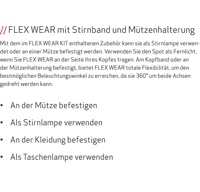  // FLEX WEAR mit Stirnband und M tzenhalterung Mit dem im FLEX WEAR KIT enthaltenen Zubeh r kann sie als Stirnlampe ...