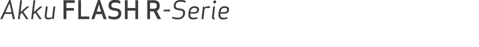 Akku FLASH R Serie 