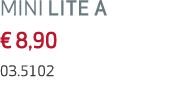 MINI LITE A € 8,90 03.5102