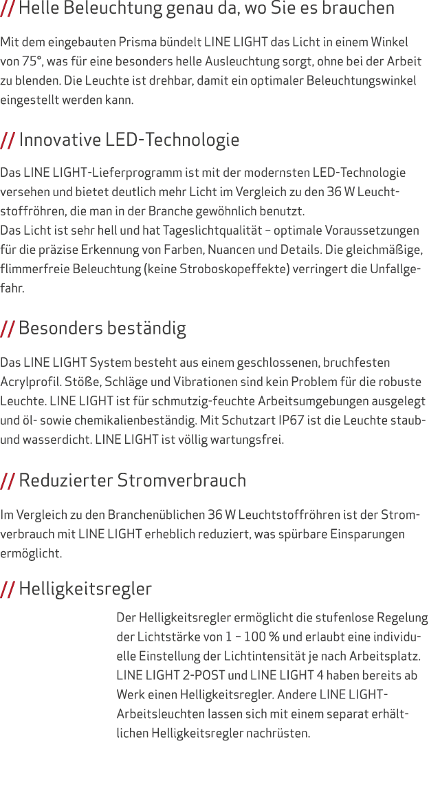 // Helle Beleuchtung genau da, wo Sie es brauchen Mit dem eingebauten Prisma b ndelt LINE LIGHT das Licht in einem Wi...