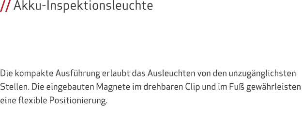 // Akku Inspektionsleuchte Die kompakte Ausf hrung erlaubt das Ausleuchten von den unzug nglichsten Stellen. Die eing...