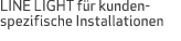 LINE LIGHT f r kunden spezifische Installationen 