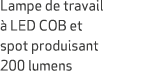 Lampe de travail  LED COB et spot produisant 200 lumens