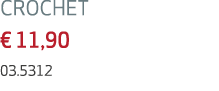 CROCHET € 11,90 03.5312