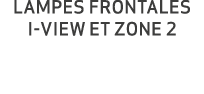 LAMPES FRONTALES I VIEW ET ZONE 2