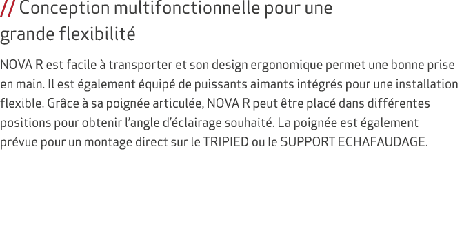 // Conception multifonctionnelle pour une grande flexibilit NOVA R est facile   transporter et son design ergonomiqu...