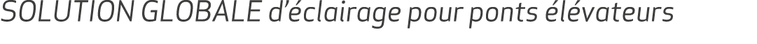 Solution GLOBALE d’ clairage pour ponts l vateurs 