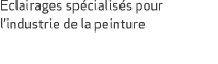 Eclairages sp cialis s pour l’industrie de la peinture