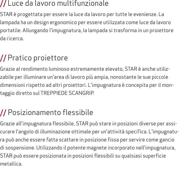 // Luce da lavoro multifunzionale STAR  progettata per essere la luce da lavoro per tutte le evenienze. La lampada h...