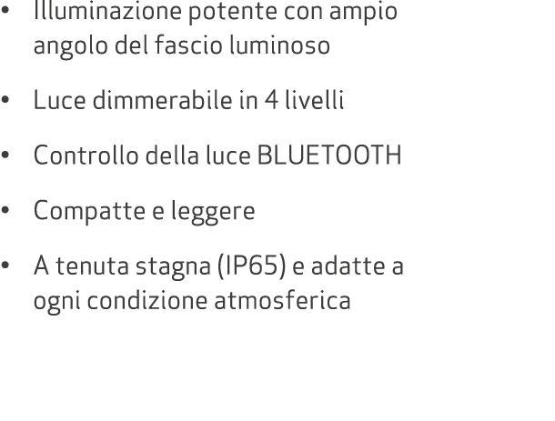 • Illuminazione potente con ampio angolo del fascio luminoso • Luce dimmerabile in 4 livelli • Controllo della luce B...