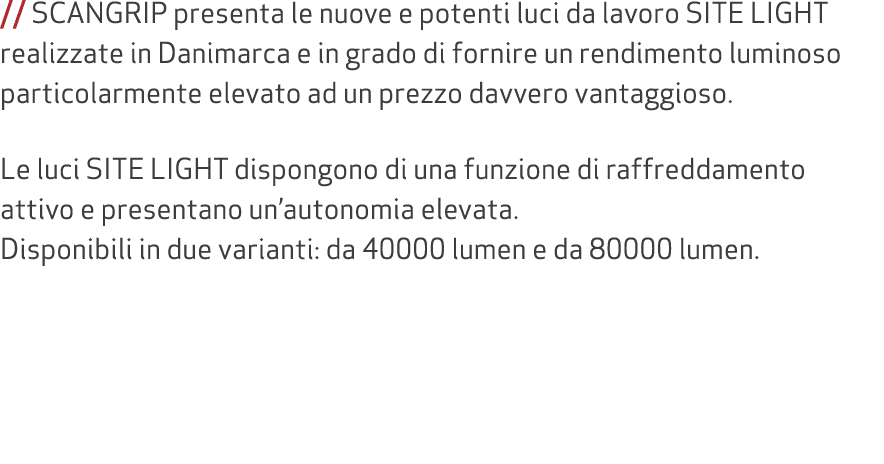 // SCANGRIP presenta le nuove e potenti luci da lavoro SITE LIGHT realizzate in Danimarca e in grado di fornire un re...