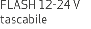 FLASH 12 24 V tascabile