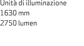 Unit di illuminazione 1630 mm 2750 lumen