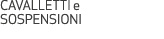CAVALLETTI e SOSPENSIONI